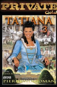 Tatiana 3 watch free porn movies