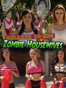 College Coeds vs. Zombie Housewives watch free erotic movies