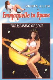 Emmanuelle in Space 7: The Meaning of Love Watch full porn movies